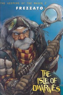 The Keepers of the Maser: The Isle of Dwarves - Massimiliano Frezzato