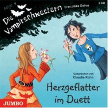 Herzgeflatter im Duett (Die Vampirschwestern #4) - Franziska Gehm