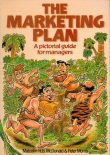 The Marketing Plan - Malcolm McDonald, Peter Morris