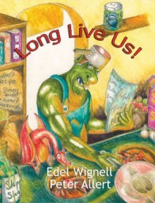 Long Live Us! - Edel Wignell, Peter Allert