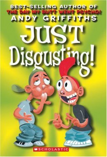 Just Disgusting! - Andy Griffiths, Terry Denton