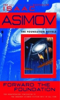 Forward the Foundation (Foundation: Prequel, #2) - Isaac Asimov