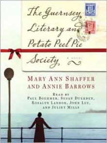 The Guernsey Literary and Potato Peel Pie Society: A Novel (Audio) - Mary Ann Shaffer, Annie Barrows