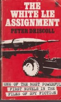 The White Lie Assignment - Peter Driscoll