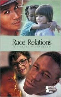 Race Relations: Opposing Viewpoints - Mary E. Williams