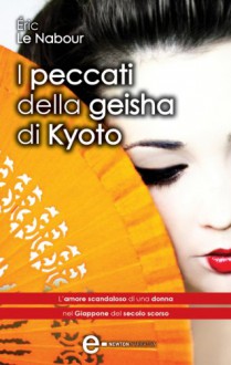 I peccati della geisha di Kyoto (eNewton Narrativa) - Eric Le Nabour