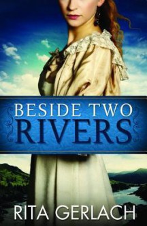 Beside Two Rivers (Daughters of the Potomac, # 2) - Rita Gerlach