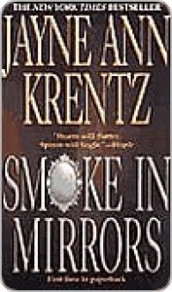 Smoke in Mirrors - Jayne Ann Krentz