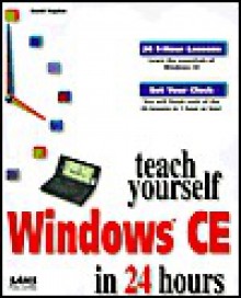 Teach Yourself Windows Ce In 24 Hours - David Hayden