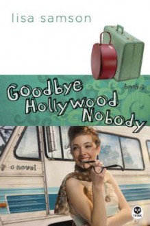 Goodbye, Hollywood Nobody - Lisa Samson