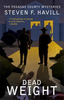 Dead Weight: A Posadas County Mystery - Steven F. Havill