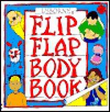 Flip Flap Body Book - Alastair Smith, Judy Tatchell, Maria Wheatley