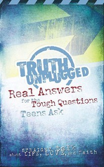 Truth Unplugged: Real Answers For The Tough Questions Teens Ask (God's Little Treasures Easelette Series) - John C. Maxwell, Jim Burns