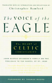 Voice of the Eagle - Christopher Bamford, Johannes Scottus Eriugena, John Scotus Eriugena