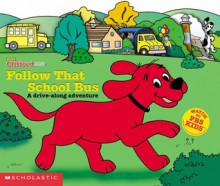 Follow That School Bus: A Drive-Along Adventure (Clifford the Big Red Dog Interactive Board Book) - Dena Neusner, Josie Yee