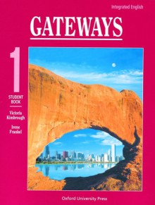 Integrated English: Gateways 1: 1 Student Book (Integrated English) - Victoria Kimbrough, Irene Frankel