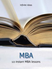 1o instant MBA lessons - Infinite Ideas