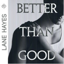 Better Than Good - Lane Hayes,Tyler Stevens