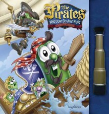 The Pirates Who Don't Do Anything: A VeggieTales Movie [With Spy Glass] - Doug Peterson