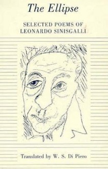 The Ellipse: Selected Poems Of Leonardo Sinisgalli - Leonardo Sinisgalli, Leonardo Sinisgaili