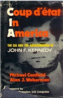 Coup D'Etat in America - The CIA and the Assassination of John Kennedy Volume Three - Michael Canfield