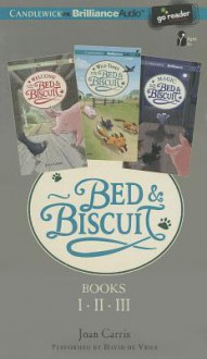 Bed & Biscuit, Books 1, 2, & 3 - Joan Carris, David de Vries