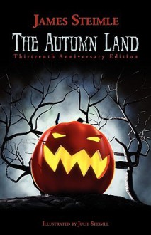 The Autumn Land - James Steimle, Julie Steimle