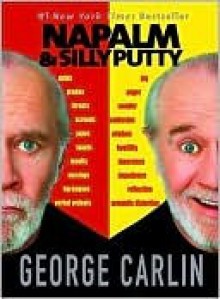 Napalm & Silly Putty - George Carlin