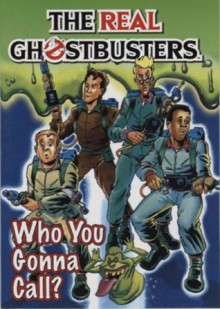 The Real Ghostbusters: Who You Gonna Call? (The Real Ghostbusters) - Dan Abnett, Anthony Williams