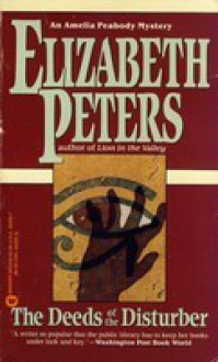 The Deeds of the Disturber - Elizabeth Peters, Barbara Rosenblat