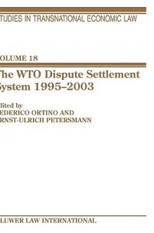 The WTO Dispute Settlement System 1995-2003 - Federico Ortino