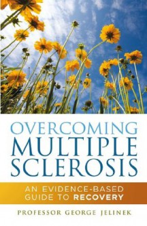 Overcoming Multiple Sclerosis - George Jelinek