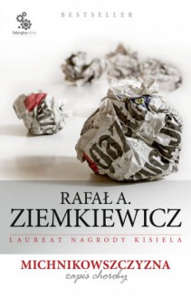 Michnikowszczyzna. Zapis choroby - Rafał A. Ziemkiewicz