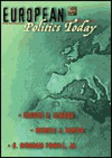 European Politics Today - Russell J. Dalton, Gabriel A. Almond, Richard Rose, Ray Taras, Thomas F. Remington, Martin A. Schain, Kathleen Montgomery, Alberta Sbragia, Donaldd Share