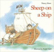 Sheep on a Ship - Nancy E. Shaw, Margot Apple