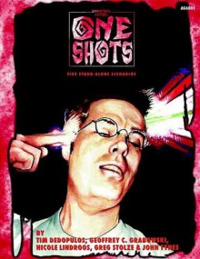 One Shots (Unknown Armies) - John Tynes, Greg Stolze, Tim Dedopulos, Geoffrey C. Grabowski, Nicole Lindroos