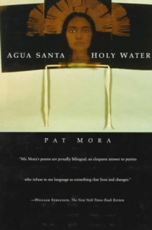 Agua Santa: Holy Water - Pat Mora