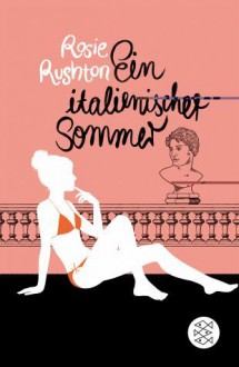 Ein Italienischer Sommer - Rosie Rushton, Maren Illinger