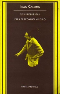 Seis propuestas para el próximo milenio - Italo Calvino