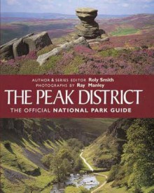 Peak District (Official National Park Guides) - Roly Smith, Ian Mercer, Ray Manley