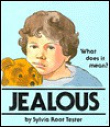 Jealous: What Does It Mean? - Sylvia Root Tester, Nancy Inderieden