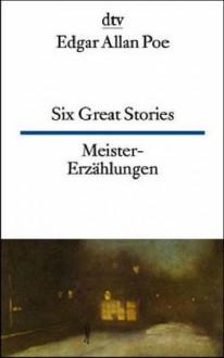 Six Great Stories/Meistererzählungen - Edgar Allan Poe