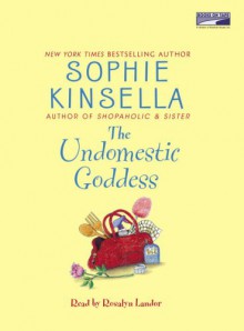 The Undomestic Goddess - Sophie Kinsella