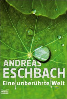 Eine unberührte Welt - Band 2 - Andreas Eschbach