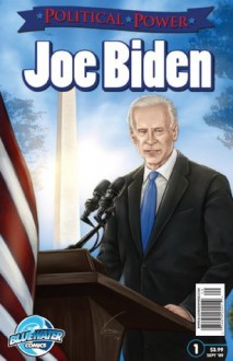 Political Power: Joe Biden - Wey-Yuih Loh