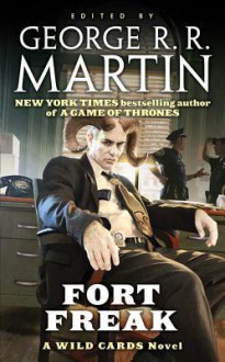 Fort Freak - George R.R. Martin, Wild Cards Trust