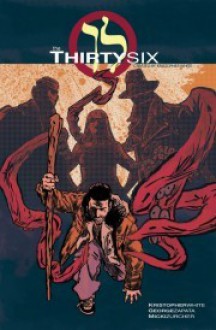 The Thirty-Six - Kristopher White, George Zapata, Micki Zurcher