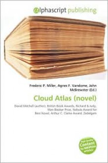 Cloud Atlas (Novel) - Agnes F. Vandome, John McBrewster, Sam B Miller II