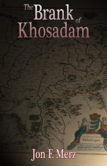 THE BRANK OF KHOSADAM - Jon F. Merz