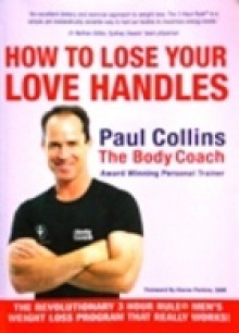 How to Lose Your Love Handles : The Body Coach - Paul Collins